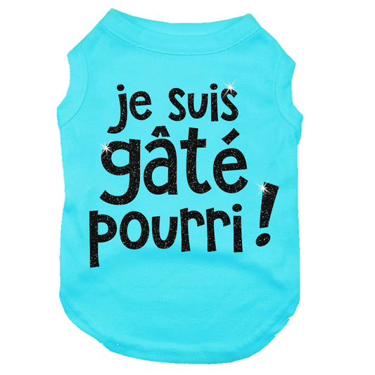 Je suis gâté pourri, t-shirt pour chien