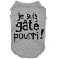 Je suis gâté pourri, t-shirt pour chien
