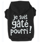 Je suis gâté pourri, t-shirt pour chien