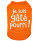 Je suis gâté pourri, t-shirt pour chien