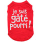 Je suis gâté pourri, t-shirt pour chien