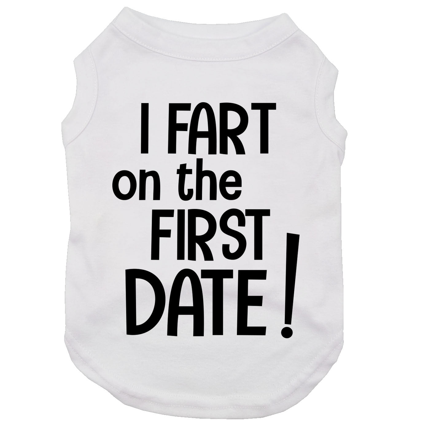 I fart on the first date, dog t-shirt
