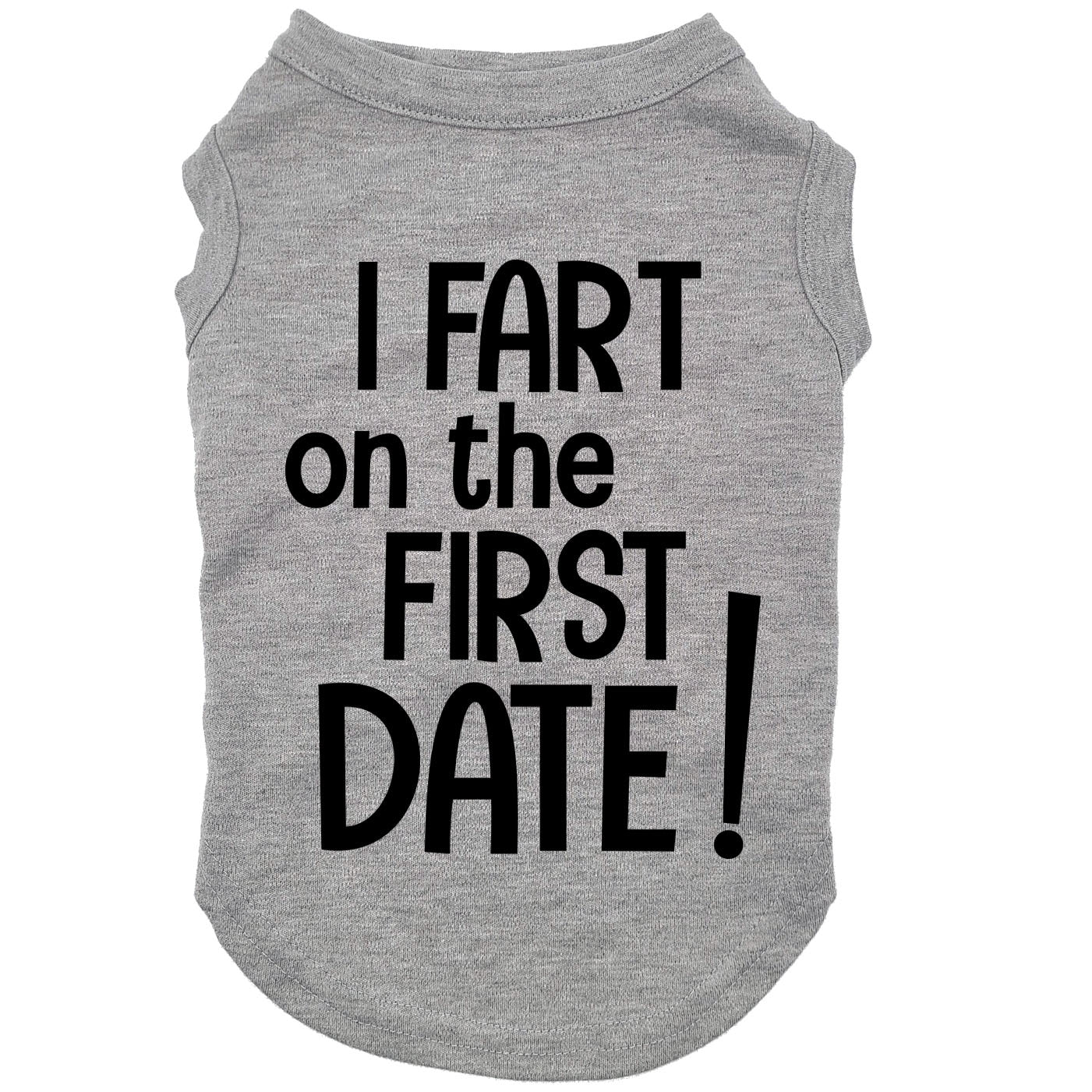 I fart on the first date, dog t-shirt