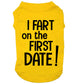 I fart on the first date, dog t-shirt