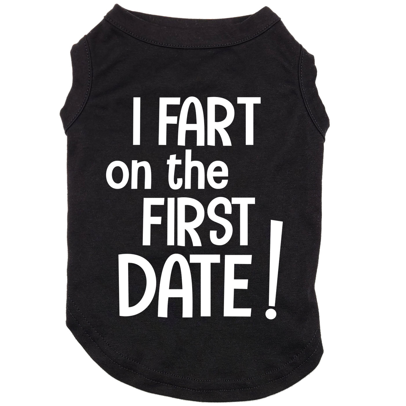 I fart on the first date, dog t-shirt