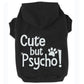 Cute but psycho, dog t-shirt