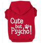 Cute but psycho, dog t-shirt