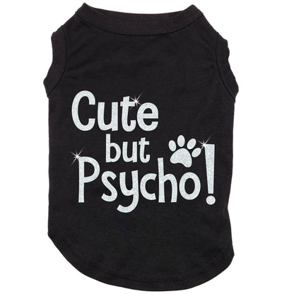 Cute but psycho, dog t-shirt