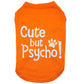 Cute but psycho, dog t-shirt