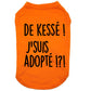 De kessé, j'suis adopté, t-shirt pour chien