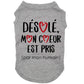Désolé, mon cœur est pris, t-shirt pour chien