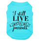 I still live with my parents, dog t-shirt