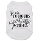 Je vis toujours chez mes parents, t-shirt pour chien