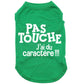 Pas touche, j'ai du caractère, t-shirt pour chien