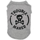 Trouble Maker, dog t-shirt