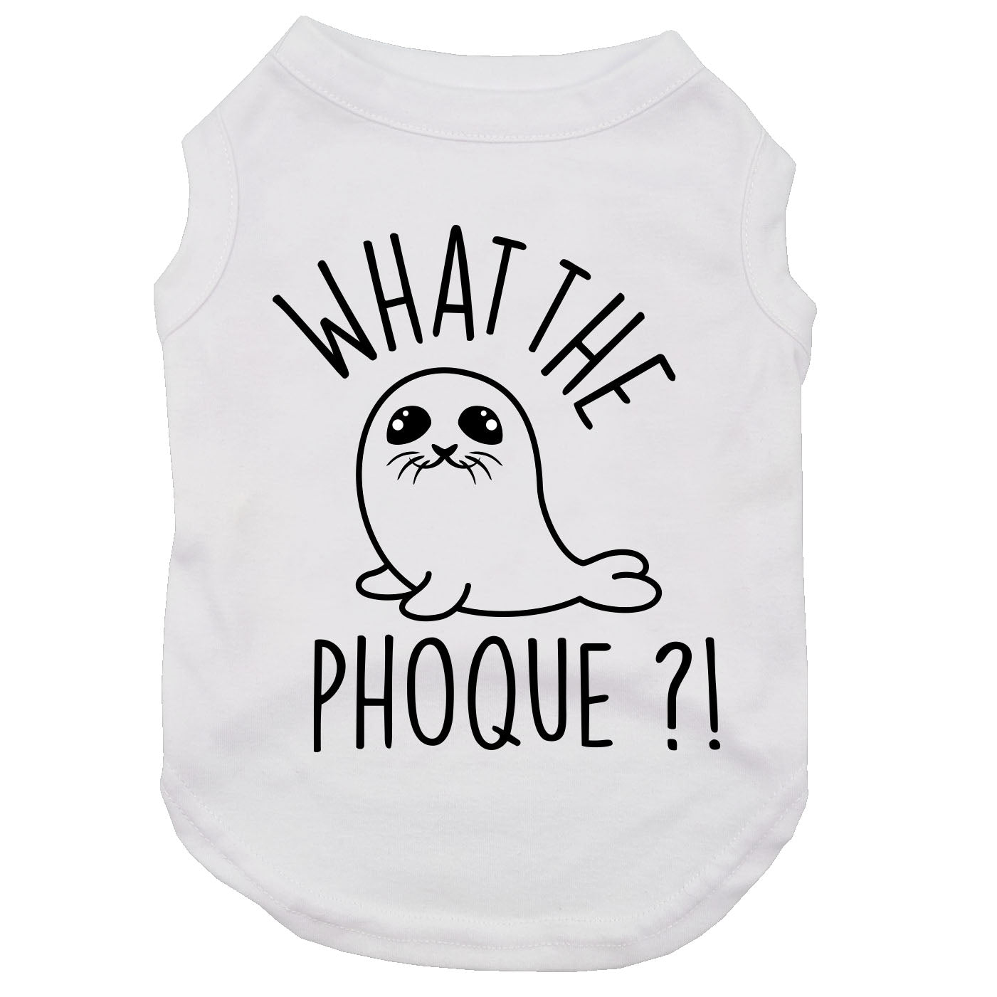 What the phoque, t-shirt pour chien