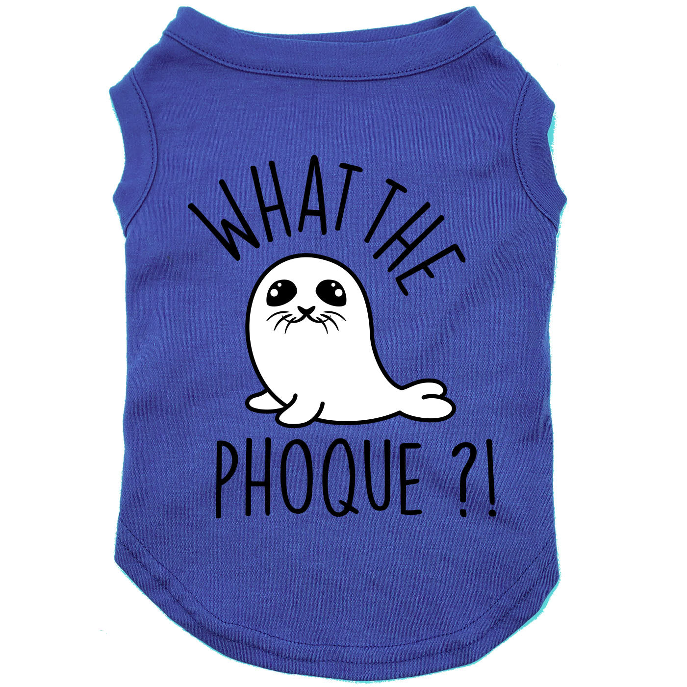 What the phoque, t-shirt pour chien