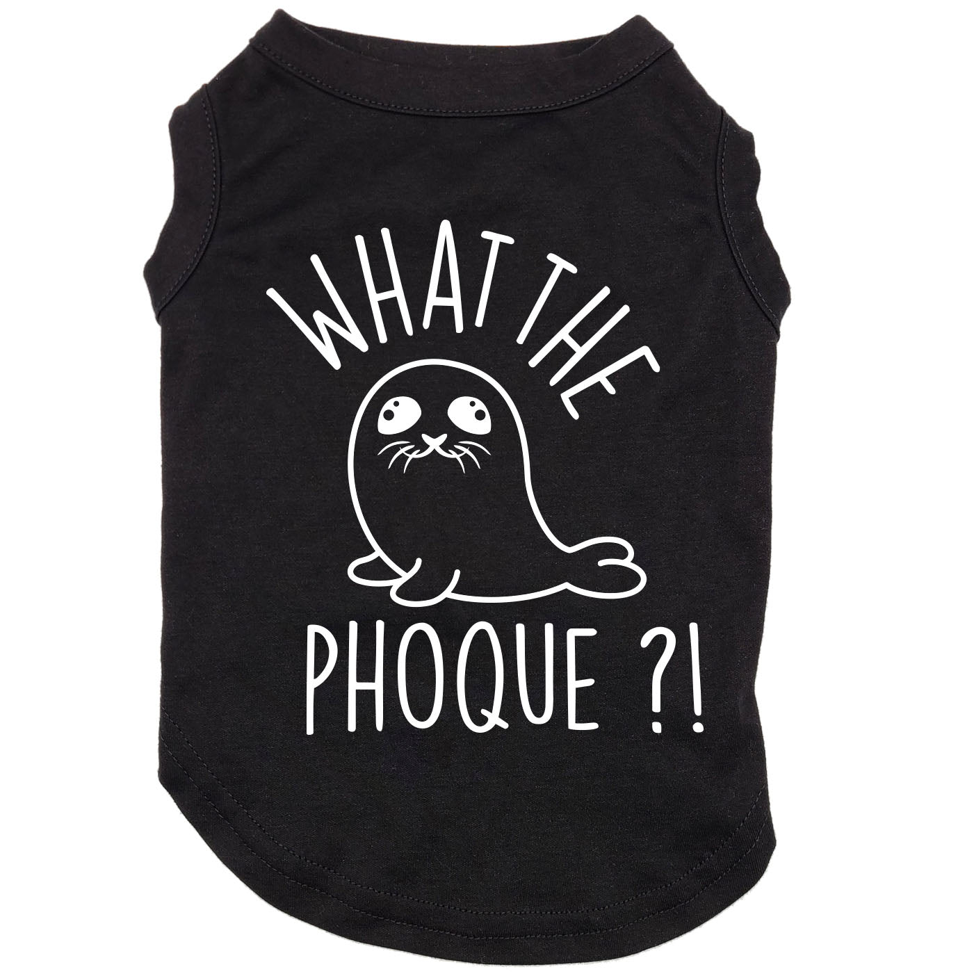 What the phoque, t-shirt pour chien